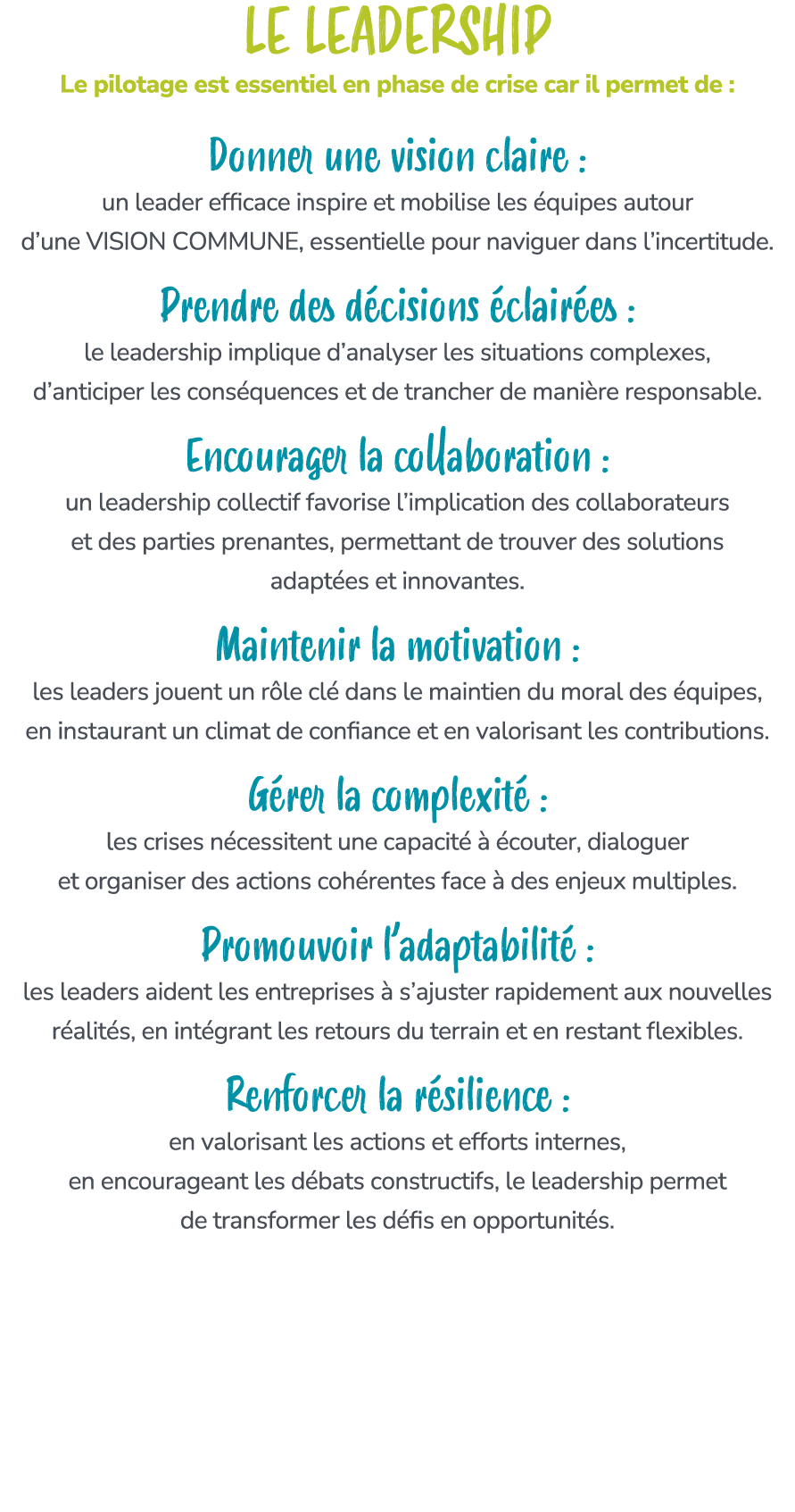 LE LEADERSHIP Le pilotage est essentiel en phase de crise car il permet de : Donner une vision claire : un leader eff...