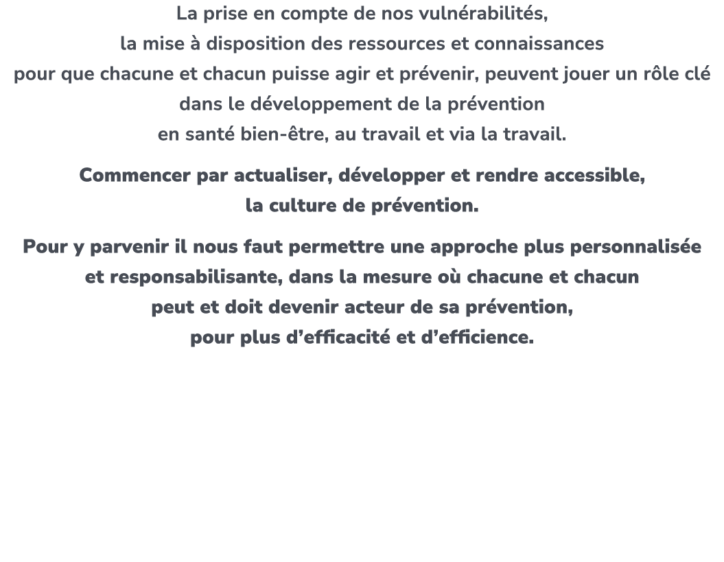 La prise en compte de nos vuln rabilit s, la mise  disposition des ressources et connaissances pour que chacune et c...